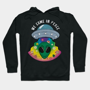 We Came In Peace Hoodie